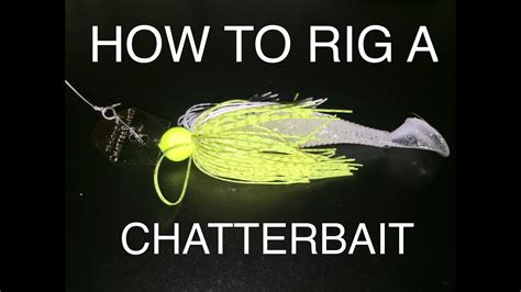 how to tie a chatter bait|How To Tie And Rig A ChatterBait! 